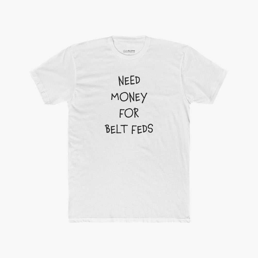 Need Money For Belt Feds - Tee