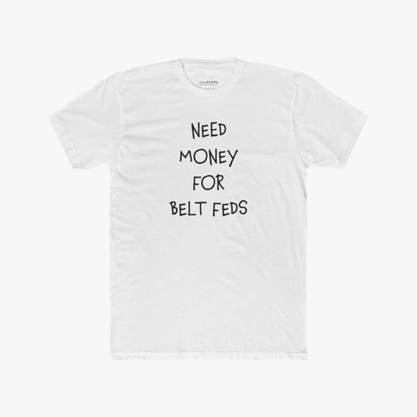 Need Money For Belt Feds - Tee