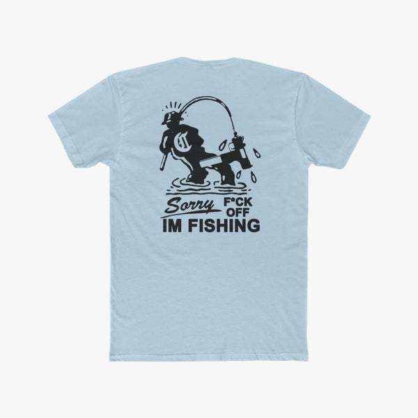 F*ck Off Im Fishing - Tee