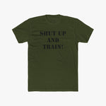 SHUT UP AND TRAIN! - Tee