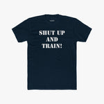 SHUT UP AND TRAIN! - Tee