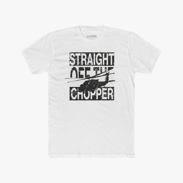 Straight Off The Chopper - Tee