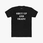 SHUT UP AND TRAIN! - Tee